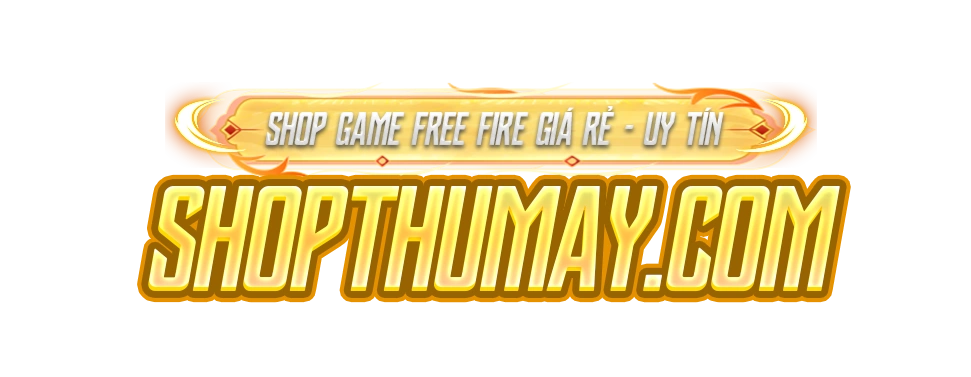 Shop Game Free Fire, Liên Quân, Vòng Quay, Thử Vận May Uy Tín Giá Rẻ Chất Lượng. - ShopThuMay.Com